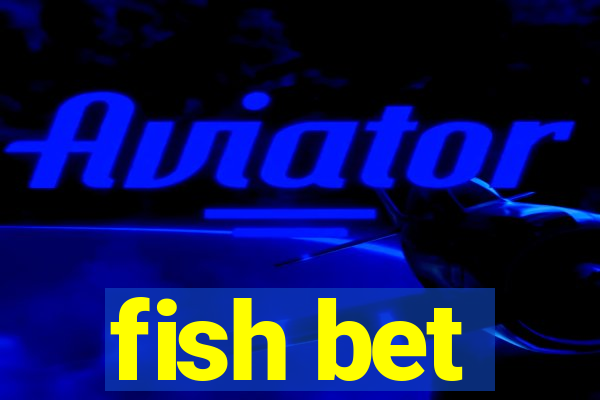 fish bet